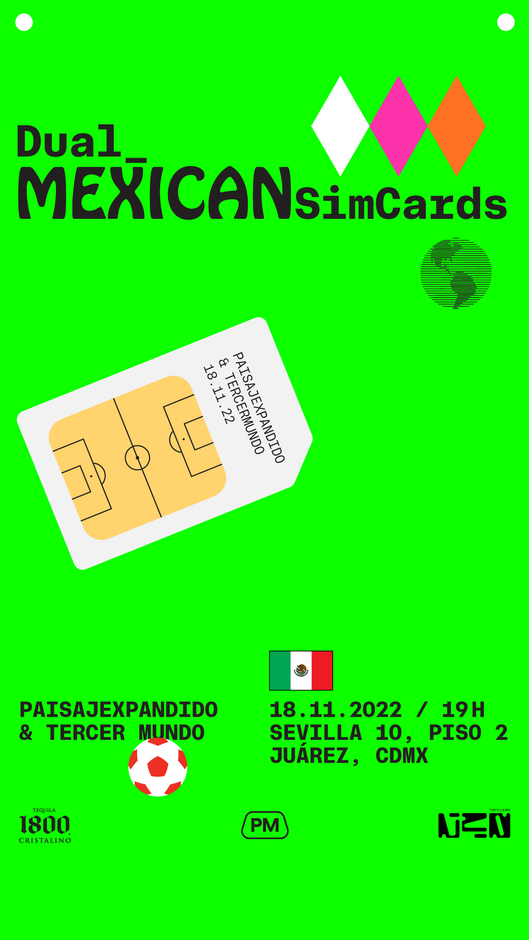 Bright green poster for Dual Mexican Sim Cards event featuring a stylized SIM card with a soccer field, text details about Paisajexpandido & Tercer Mundo on 18.11.22 at 19h, location Sevilla 10, Piso 2, Juárez, CDMX, with Mexican flag, a soccer ball icon, and sponsor logos including Tequila 1800 Cristalino.